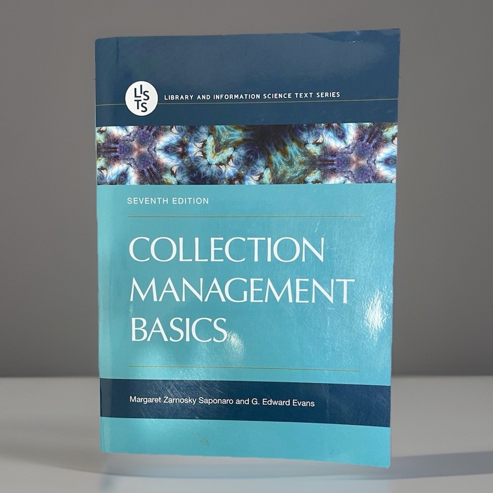 Collection Management Basics by Margaret Zarnosky Saponaro E. Evans